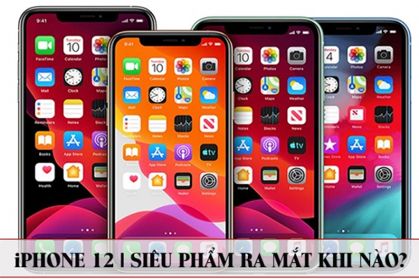 Xác nhận: iPhone 12 sẽ bị trì hoãn “lên kệ” tới quý 4 năm nay