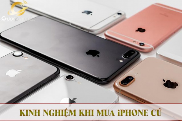 Kinh nghiệm mua iPhone cũ nhất định bạn phải biết